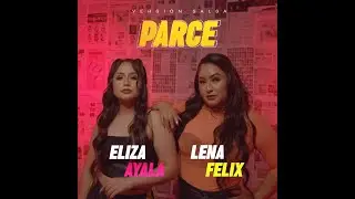 Parce (Versión - Salsa)   Video Oficial   Lena Félix Ft  Eliza Ayala