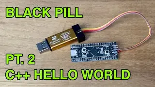 STM32F Black Pill Tutorial 2: C++ Hello World [STM32 Cube IDE on Mac]