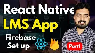 Firebase Set up - React Native LMS App | Engineer Codewala