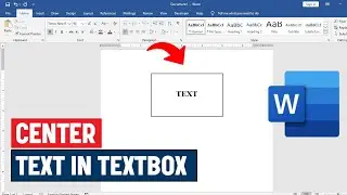 How to Center Text in a Text Box in Word | Microsoft Word Tutorial