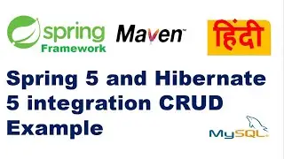 Spring 5 and Hibernate 5 integration CRUD Example | Spring framework Tutorial in Hindi