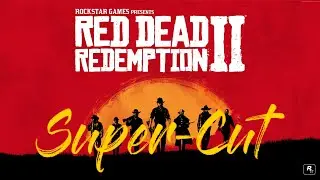 Red Dead Redemption 2 - Run 2 (Part 2) - Super-Cut