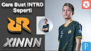 CARA BUAT INTRO SEPERTI RRQ XINNN DI ANDROID || TUTORIAL KINEMASTER