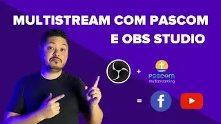 Como fazer Multistream com Plugin Pascom no OBS Studio | Transmissão para vários canais