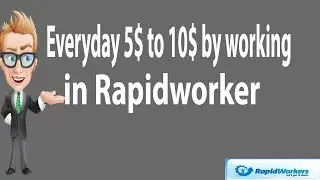 Earn Everyday $5 to $10 Dollar From Rapidworkers full Bangla Step By Step Tutorial