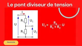 Le Pont diviseur de Tension - Rappel de cours et Applications