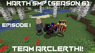 Team Arclerthi! - Minecraft Harth SMP #1 (Season 6)