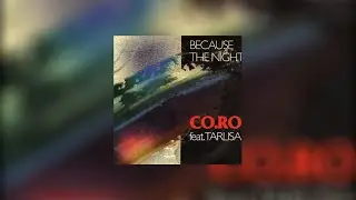 Co.Ro feat. Tarlisa - Because The Night (Remake)