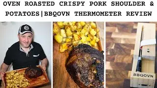 OVEN ROASTED CRISPY PORK SHOULDER & POTATOES | THERMOMETER REVIEW