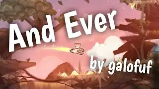 THIS LEVEL IS A MASTERPIECE | AND EVER BY GALOFUF