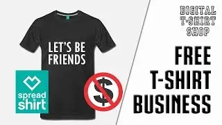 Watch Me Start A FREE T-Shirt Business Using Spreadshirt - Start Your Business with no money