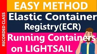 Creating ECR Repository, Pushing Docker Image to ECR, Hosting Image on Lightsail -ECS Introduction