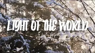 LIGHT OF THE WORLD | Lauren Daigle (Lyric Video)