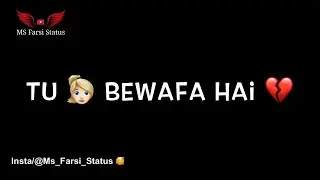 Tu Bewafa hai | Bewafa Status | Attitude Shayari Status | Breakup Attitude Whatsapp Status