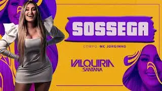 VALQUIRIA SANTANA - SOSSEGA - AUDIO OFICIAL