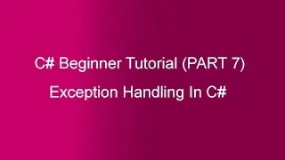 Part 7 - C# Tutorial - Exception Handling(in Hindi)
