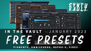 Synth Vault: In The Vault - January '22 (FREE Presets for Omnisphere, Pigments, Repro-5, Sines)