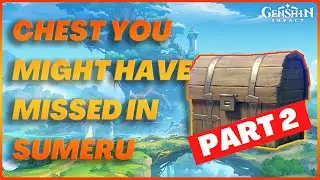The Chest You Might Have Missed in Sumeru Part 2 - Genshin Impact