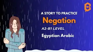 Egyptian Arabic Short Stories: Let's practice negated sentences!