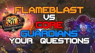 Path of Exile 2.4 Flameblast Build Update featuring Core, Guardians & Your Questions