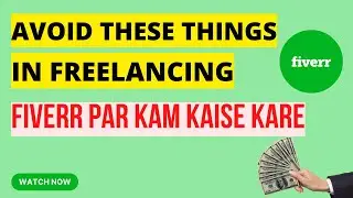 Avoid These Things in Freelancing - Fiverr par kam karne ka tarika - Earning with Imoor