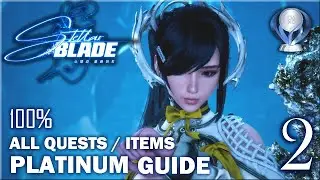 Stellar Blade #2 [PS5] -  Platinum Guide / Hard Mode 100% / All Quests, Trophies, Endings and Items