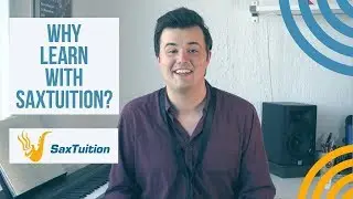 Why SaxTuition? The Best Way To Learn Saxophone Online!