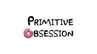 Primitive Obsession | OOP Code Smells