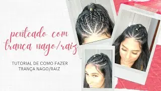 PENTEADO COM TRANÇA NAGO/RAÍZ