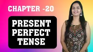 CHAPTER-20 PRESENT PERFECT TENSE