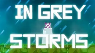 "In Grey Storms" by BloxyDoesGD [ALL COINS] | Geometry Dash Daily #1355
