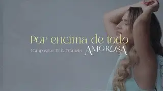 Nathalie Hazim - Por Encima De Todo (Video con Letra Oficial)
