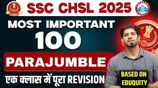 🔥 SSC CHSL 2025 | Top 100 Most Important Para Jumble Questions | Masterclass by Sanjeev Thakur Sir 💥