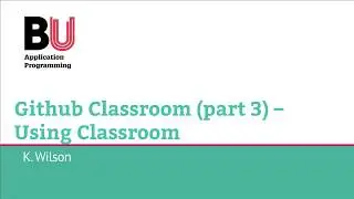 Github Classroom Part 3 – Using Github classroom