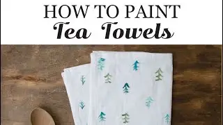 Painted Tea Towel