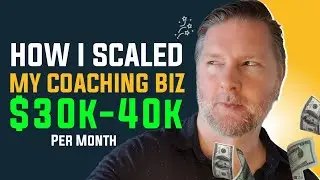 How I Scaled To $30 to 40k Per Month With Coaching & Affiliate Marketing