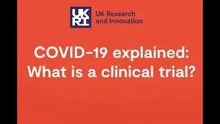 What is a clinical trial? Covid-19 explained