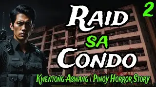 RAID SA CONDO PART 2