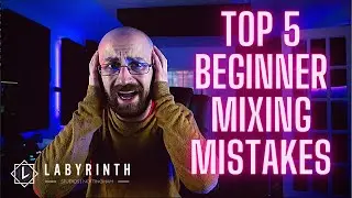 TOP 5 BEGINNER MIXING MISTAKES 