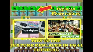 How to use textureReplacer in V0.4.1 in supermarket simulator [New 2025]