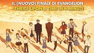 Il nuovo finale di Evangelion - Thrice Upon a Time in 6 minuti