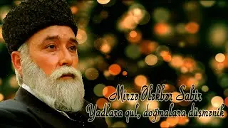 Mirzə Ələkbər Sabir - Yadlara qul, doğmalara düşmənik - Kamran M. YuniS