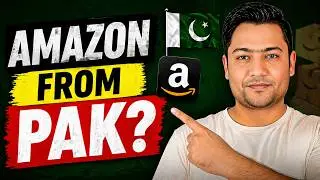 How to Sell on Amazon from Pakistan | FBA Guide | Complete Road Map