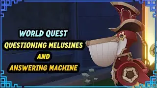 Questioning Melusine & Answering Machine Full World Quest Walkthrough - Genshin Impact Fontaine 4.2
