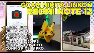 GCAM REDMI NOTE 12 | Google Camera GCam Nikita Linkon Redmi Note 12 - LEBIH DETAIL & LEBIH NATURAL!