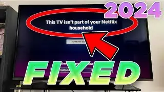 [FIXED] This TV Isn't Part Of Your Netflix Household