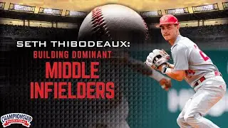 Seth Thibodeaux: Building Dominant Middle Infielders