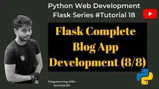 Flask Blog App Development Part (8/8) | Python with Flask Tutorial #18