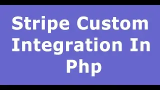 Stripe Payment Gateway Custom Integration