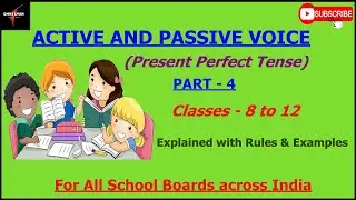 Active and Passive Voice || Present Perfect Tense || Part - 4 || Detailed Explanation